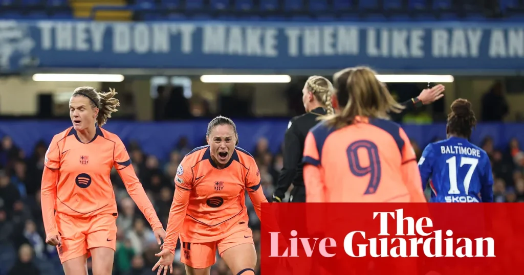 Chelsea v Barcelona: Women’s Champions League – live | Women's Champions League